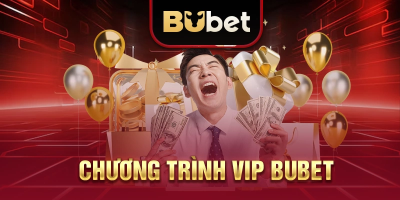 Chương Trình VIP BUBET