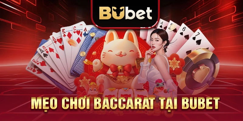 Mẹo Chơi Baccarat Tại BUBET